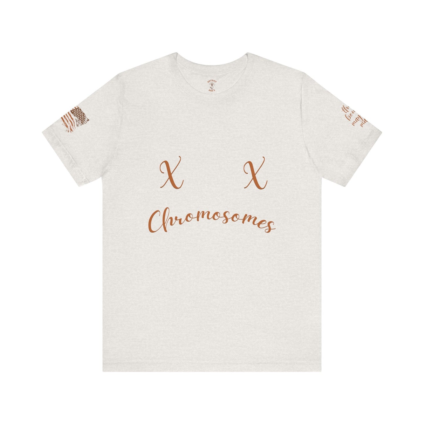XX Chromosome Biological Woman T-Shirt
