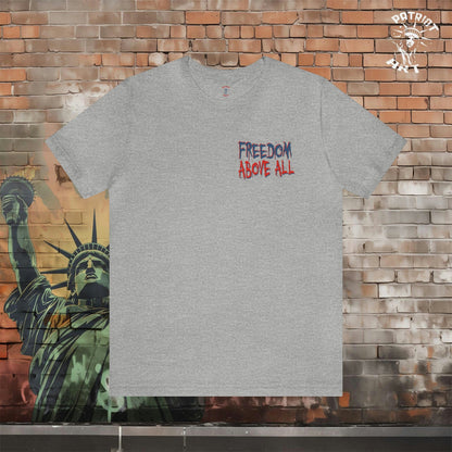 Freedom Above All T-Shirt