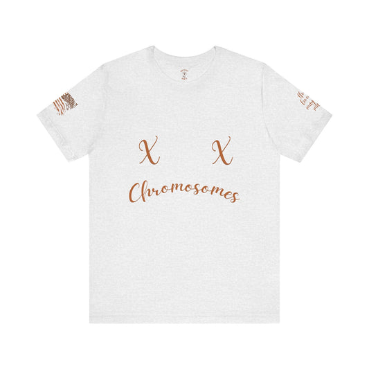 XX Chromosome Biological Woman T-Shirt