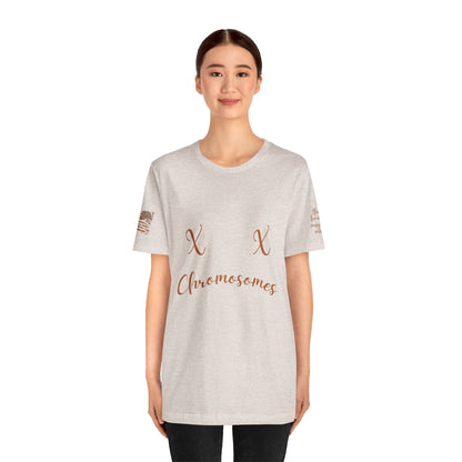 XX Chromosome Biological Woman T-Shirt