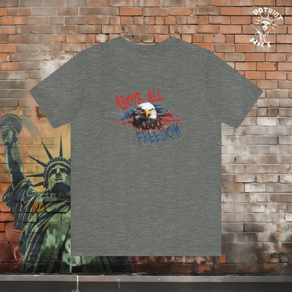 Freedom Above All T-Shirt