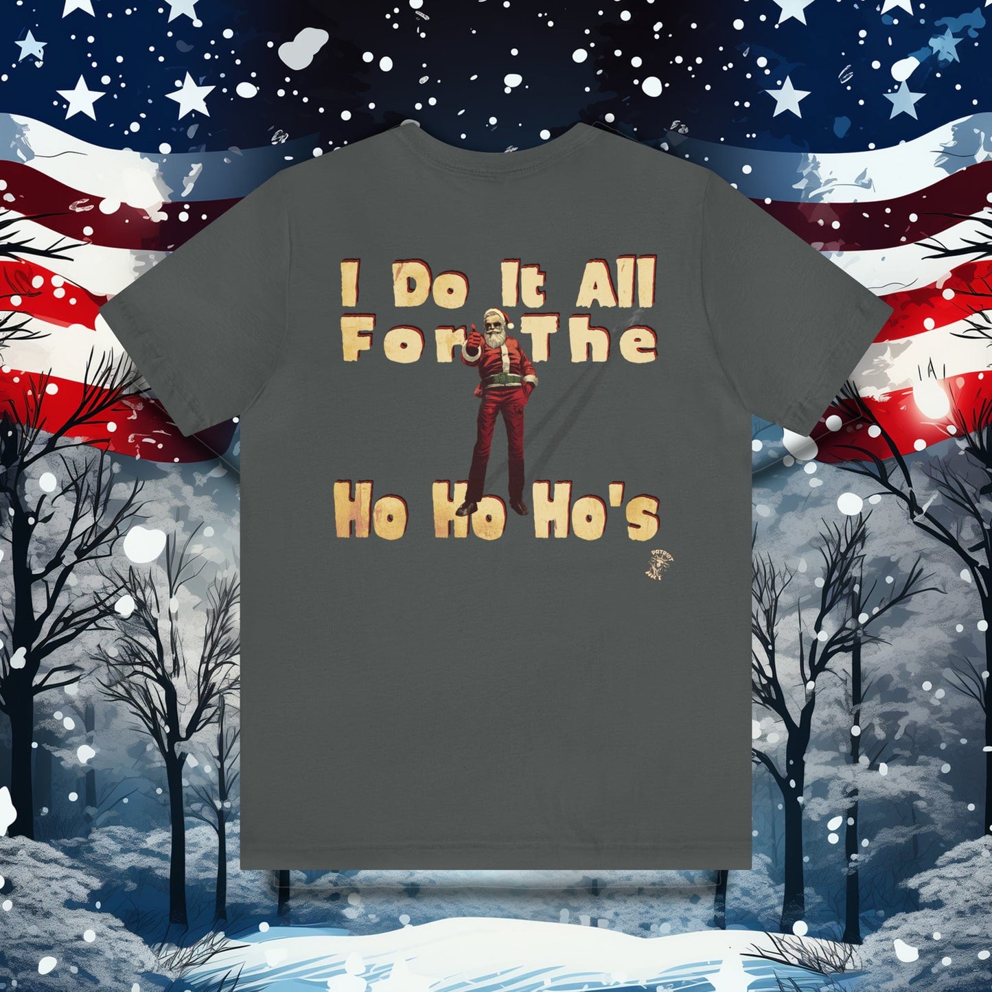 I Do It All For the Ho Ho Ho's T-Shirt