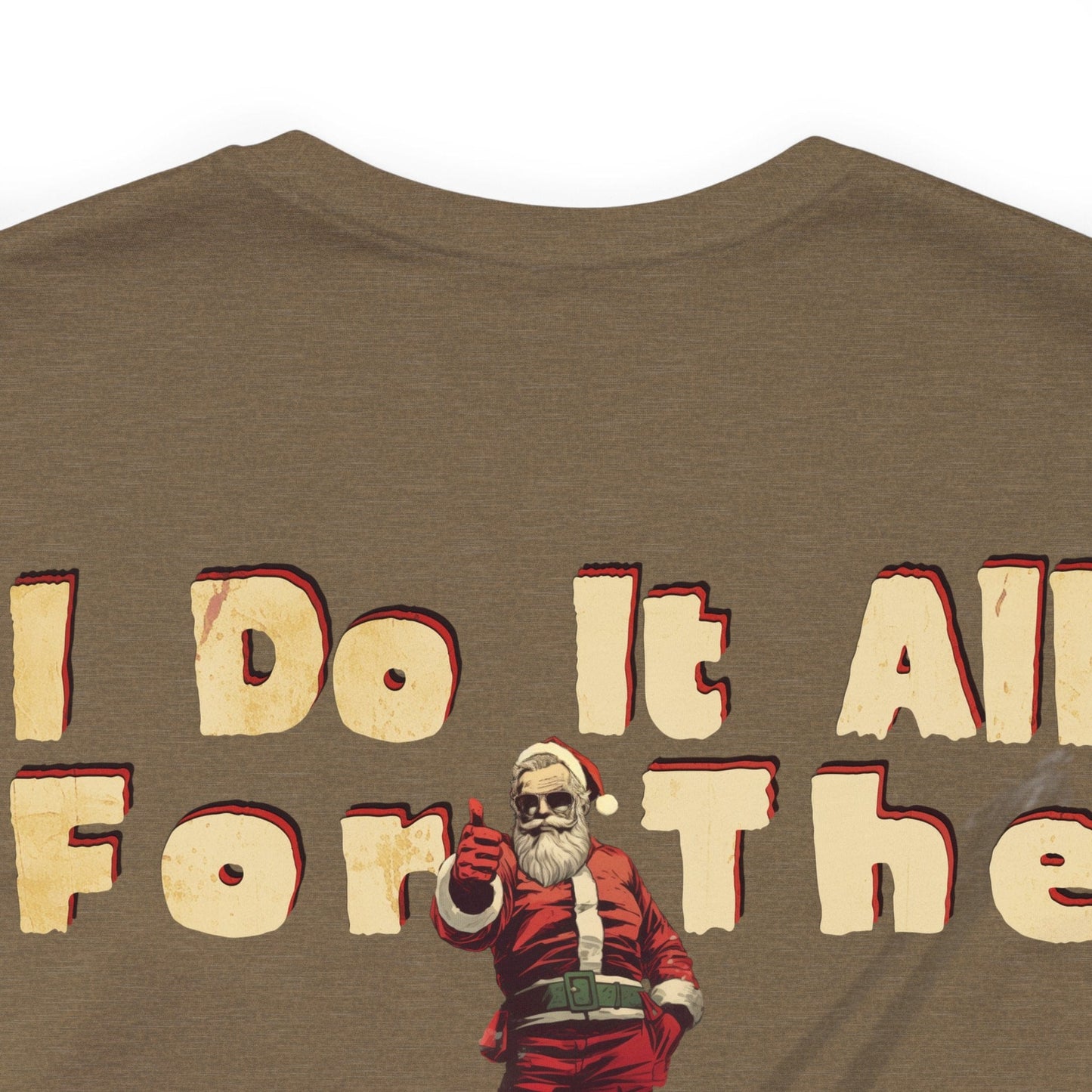 I Do It All For the Ho Ho Ho's T-Shirt