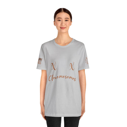 XX Chromosome Biological Woman T-Shirt