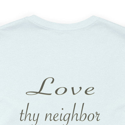 Love Thy Neighbor WWJD T-Shirt