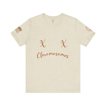 XX Chromosome Biological Woman T-Shirt