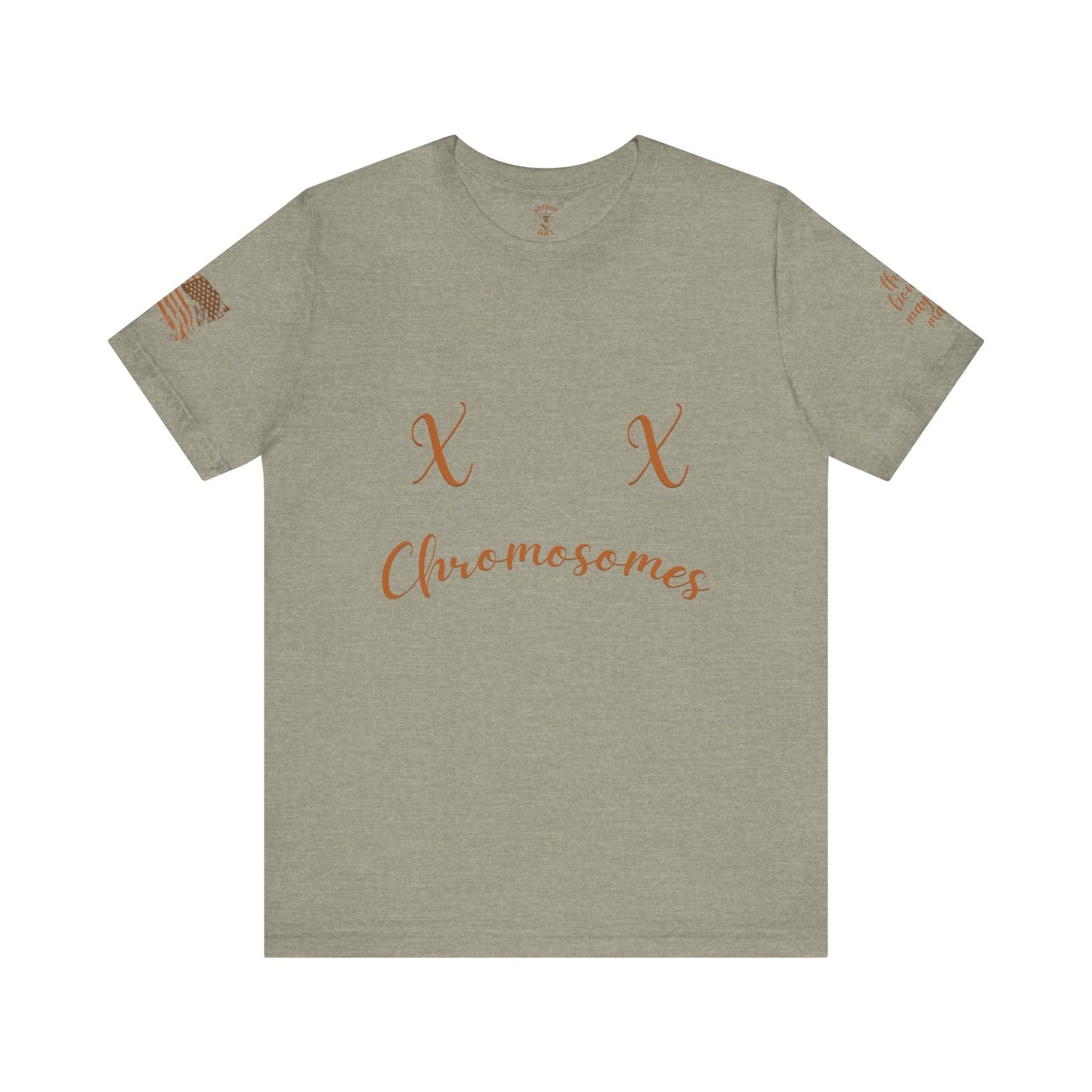 XX Chromosome Biological Woman T-Shirt