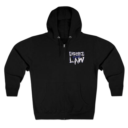 Enforce The Law Full Zip Hooded Sweatshirt