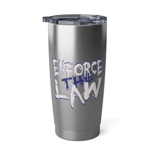 Enforce The Law Vagabond 20oz Tumbler