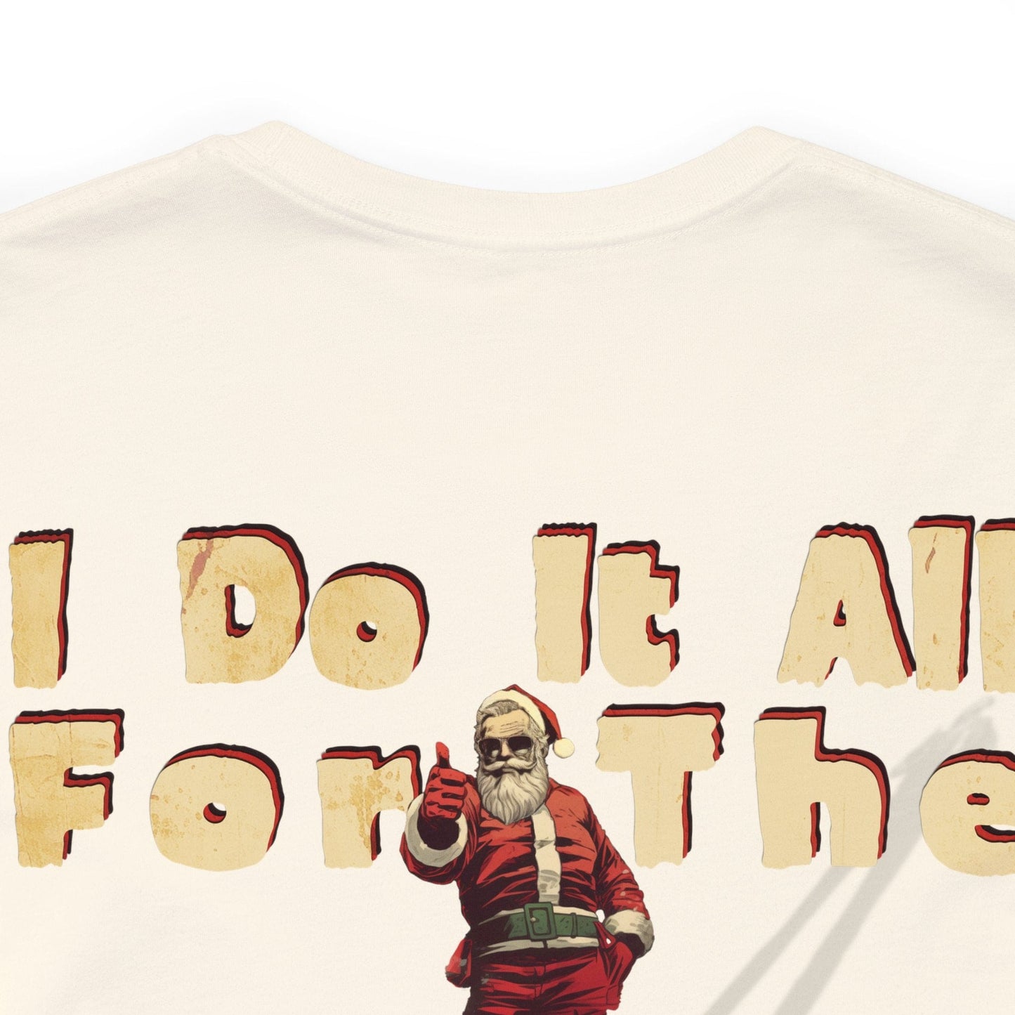 I Do It All For the Ho Ho Ho's T-Shirt