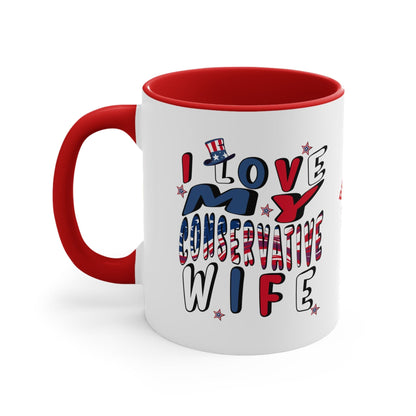 I Love My Conservative Wife Accent Coffee Mug 11oz