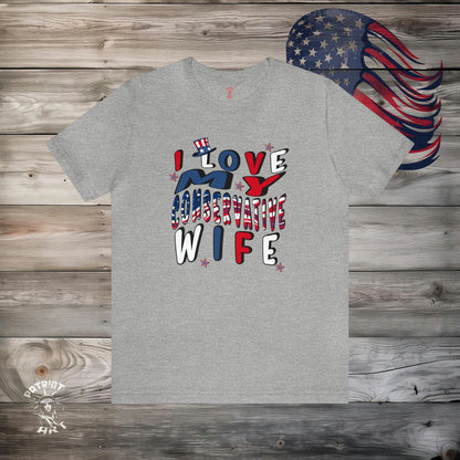 I Love My Conservative Wife T-Shirt