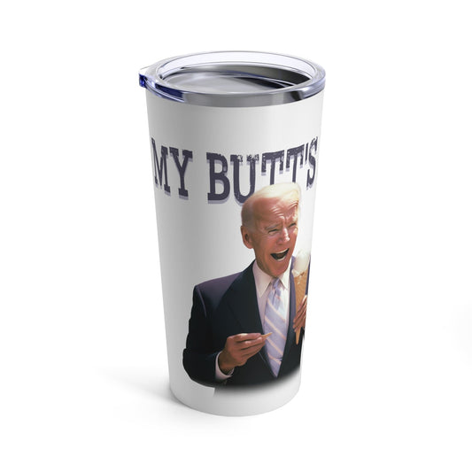 My Butt's Been Wiped 20oz Tumbler