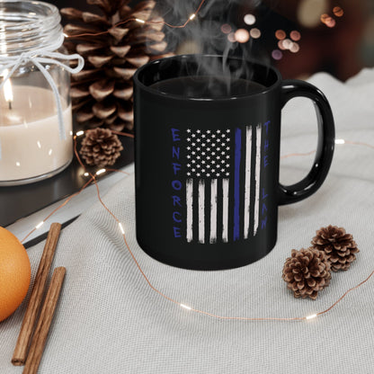 Enforce The Law 11oz Black Mug