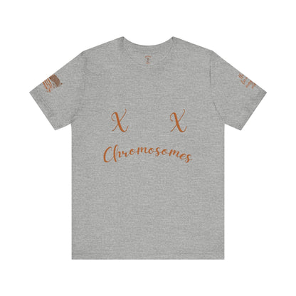 XX Chromosome Biological Woman T-Shirt