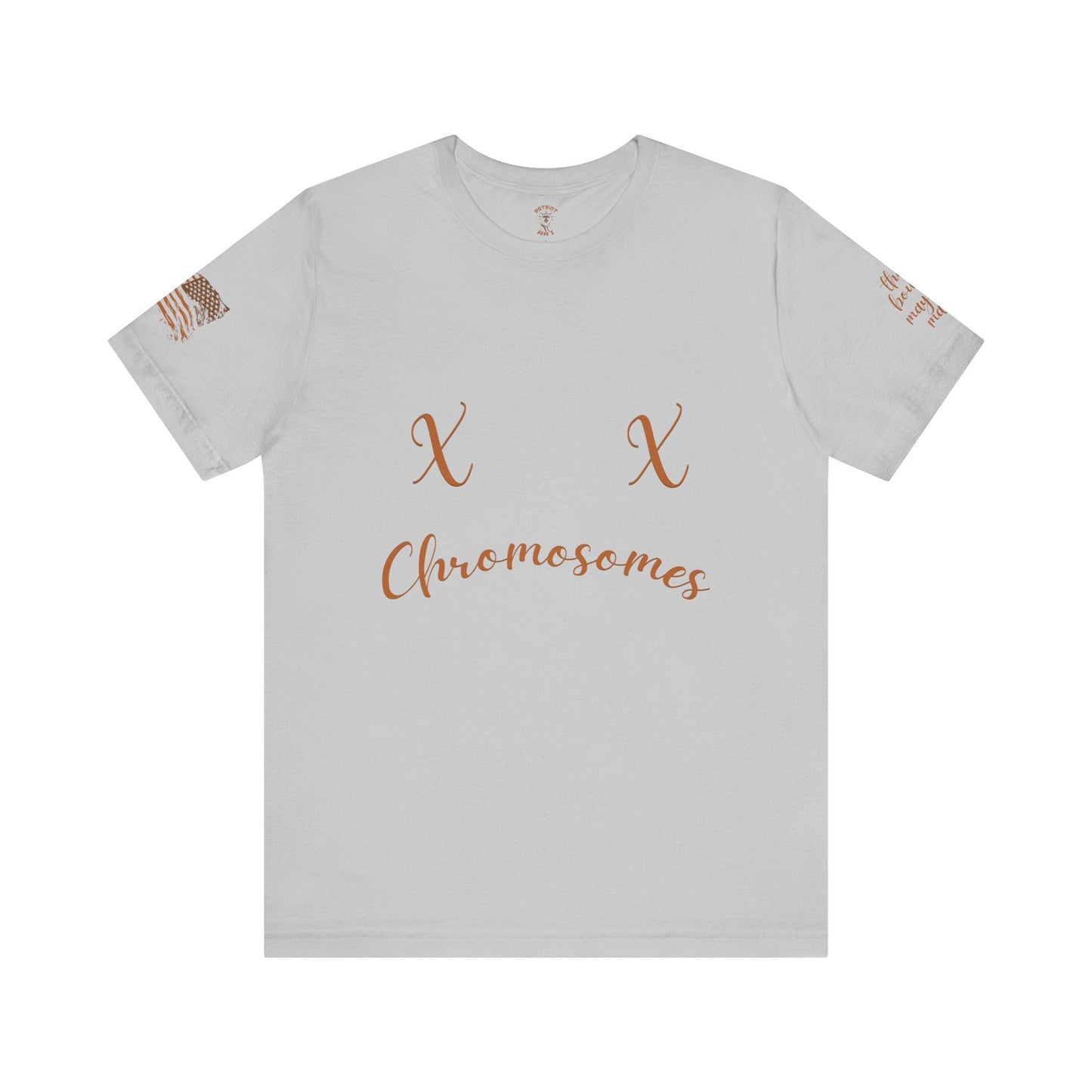 XX Chromosome Biological Woman T-Shirt