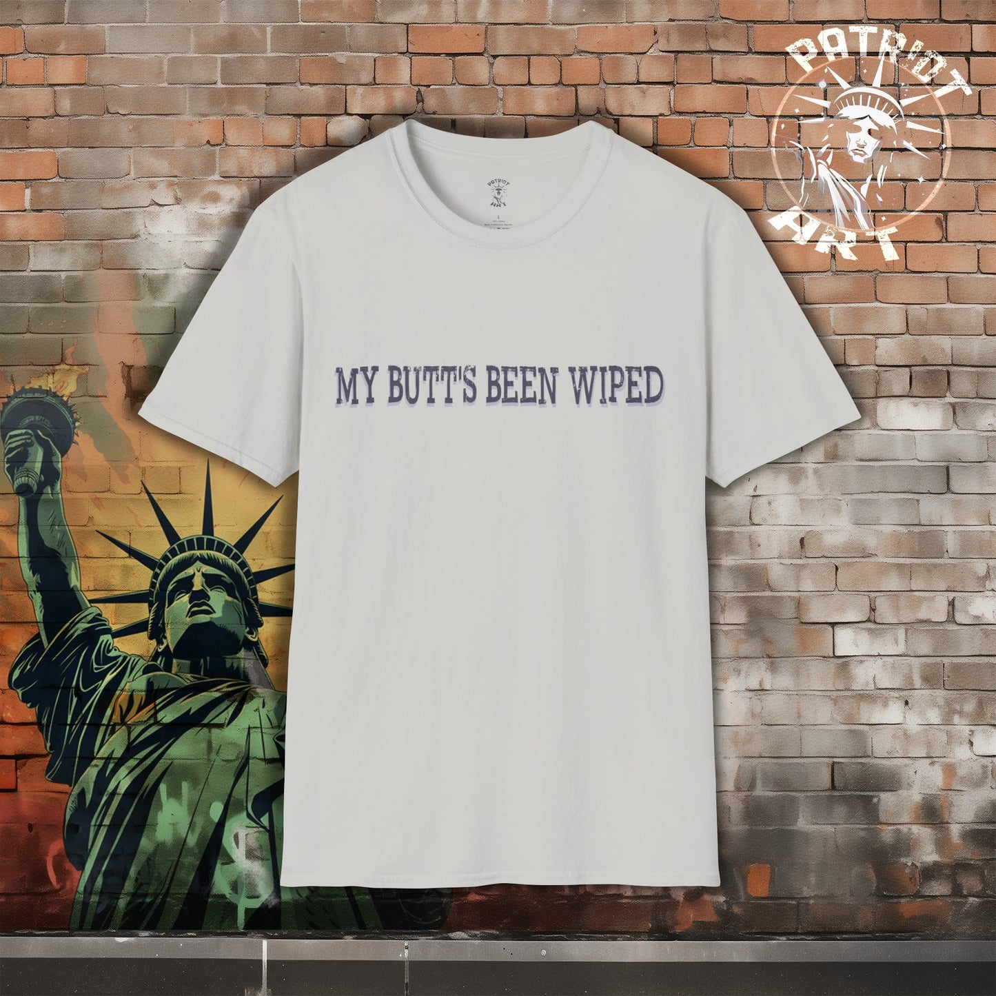 My Butt's Been Wiped T-Shirt