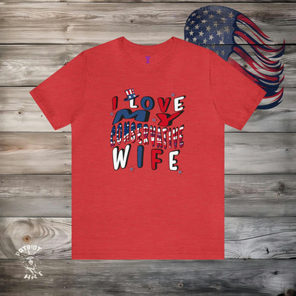 I Love My Conservative Wife T-Shirt