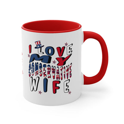 I Love My Conservative Wife Accent Coffee Mug 11oz