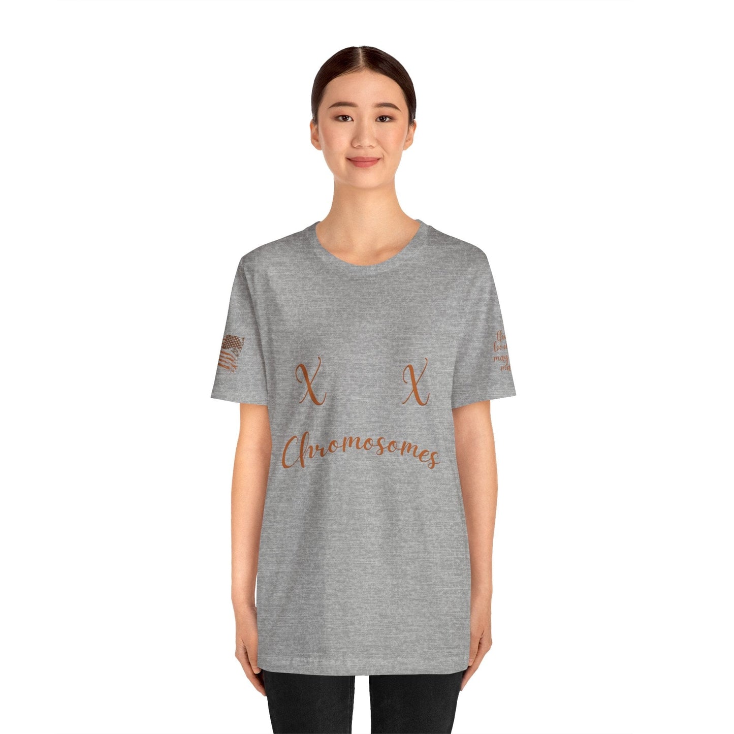 XX Chromosome Biological Woman T-Shirt