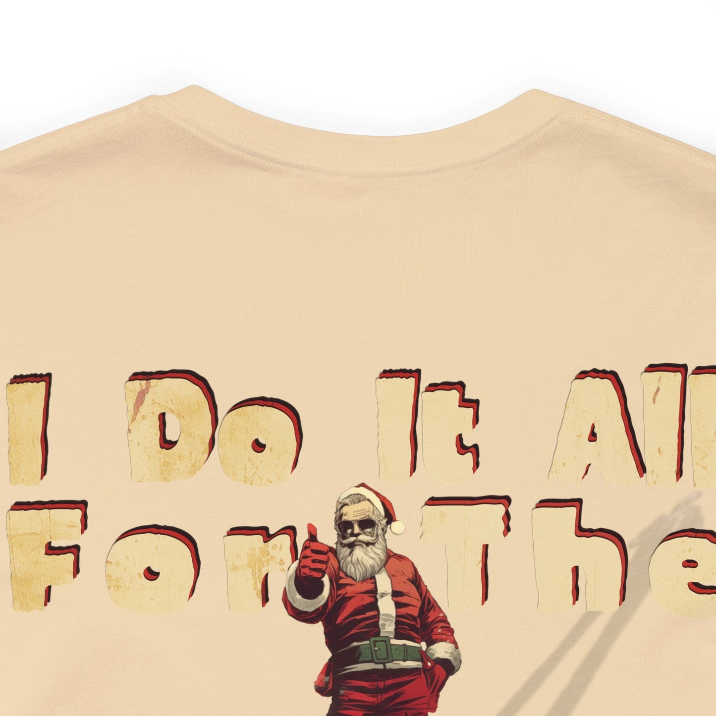 I Do It All For the Ho Ho Ho's T-Shirt